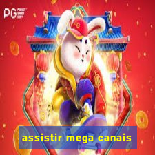 assistir mega canais